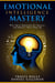 Emotional Intelligence Mastery: Why EQ is Important for Success and Matters More Than IQ - Emotional Intelligence Mastery & Cognitive Behavioral Therapy 2019, #2