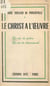 Le Christ à l'œuvre - Sa vie de prière, sa vie de dévouement