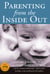 Parenting from the Inside Out - How a Deeper Self-Understanding Can Help You Raise Children Who Thrive: 10th Anniversary Edition