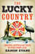 The Lucky Country - Amazing Australian tales of fortune, flukes and windfalls