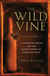 The Wild Vine - A Forgotten Grape and the Untold Story of American Wine