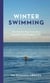 Winter Swimming - The Nordic Way Towards a Healthier and Happier Life