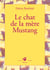 Le chat de la mère Mustang