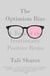 The Optimism Bias - A Tour of the Irrationally Positive Brain