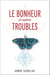 Le Bonheur et autres troubles