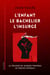 L'Enfant - Le Bachelier - L’Insurgé - La Trilogie de Jacques Vingtras en version intégrale