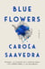 Blue Flowers - A Novel