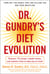 Dr. Gundry's Diet Evolution - Turn Off the Genes That Are Killing You and Your Waistline