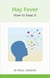 Hay Fever - How To Beat It