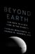 Beyond Earth - Our Path to a New Home in the Planets
