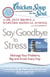 Chicken Soup for the Soul: Say Goodbye to Stress - Manage Your Problems, Big and Small, Every Day