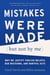 Mistakes Were Made (but Not By Me) Third Edition - Why We Justify Foolish Beliefs, Bad Decisions, and Hurtful Acts