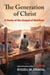 The Generation of Christ: A Study of the Gospel of Matthew