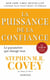 La puissance de la confiance - La confiance, levier stratégique invisible : réduire les taxes cachées, libérer les dividendes humains et transformer durablement les organisations
