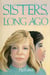 Sisters, Long Ago