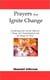 Prayers that Ignite Change: Partnering with God for Effective Change and Transformation into the Image of Christ - Prayers that Ignite Change, #1