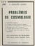 Problèmes de cosmologie - Conférences faites aux membres de la Murithienne, société valaisanne des sciences naturelles en 1959, 1961 et 1962