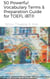 50 Powerful Vocabulary Terms & Preparation Guide for TOEFL iBT®