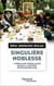 Singulière noblesse - L'héritage nobiliaire dans la culture française contemporaine