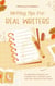 Writing tips for REAL WRITERS