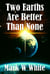 Two Earths Are Better Than None