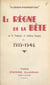 Le règne de la bête - Ou La tragique et sublime épopée de 1939-1946