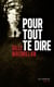 Pour tout te dire - Suspense domestique