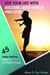 Live Your Life with Success, Good Habits and Love: 45 Highly Effective Habits of Successful People - Self-Help/Personal Transformation/Success