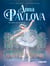 Anna Pavlova, danseuse étoile
