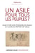 Un asile pour tous les peuples ? - Exilés et réfugiés étrangers dans la France du premier XIXe siècle