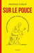 Sur le pouce - Un petit doigt pour la main, un pas de géant pour l'humanité