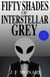 Fifty Shades of Interstellar Grey 2 - Fifty Shades of Interstellar Grey, #2