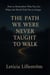 The Path We Were Never Taught to Walk
