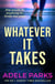 Whatever It Takes - The unputdownable hit from the Sunday Times bestselling author of BOTH OF YOU