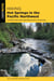 Hiking Hot Springs in the Pacific Northwest - A Guide to the Area's Best Backcountry Hot Springs
