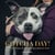 Gotcha Day! - Adoption Tales of Remarkable Rescue Dogs