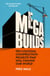Mega Builds - The Sunday Times Bestseller - Ten Colossal Construction Projects That Will Change Our World
