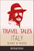 Travel Tales: Italy, Rome & More - True Travel Tales
