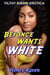 Beyonce Wants White - Black Woman White Man, #2