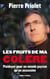 Les fruits de ma colère - Plaidoyer pour un monde paysan qu'on assassine