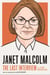 Janet Malcolm: The Last Interview - and Other Conversations