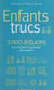 Enfants trucs - 1000 conseils pour les parents des 3-12 ans