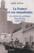 La France et ses musulmans - Un siècle de politique musulmane 1895-2005