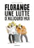 Florange, une lutte d'aujourd'hui - Une lutte d'aujourd'hui