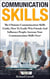 Communication Skills: The Ultimate Communication Skills Guide, How To Easily Win Friends And Influence People, Increase Your Communication Skills Now!