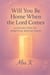 Will You Be Home When The Lord Comes- A Collection of Spiritual Reflections