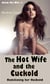 The Hot Wife and the Cuckold: Humiliating her Husband - Horny Hot Wife, #1