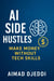 AI Side Hustles: Make Money Without Tech Skills