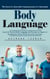 Body Language: The Secret to Nonverbal Communication to Understand (Learn to Decode Body Language and Become an Expert at Reading the Room With Practical Exercises)