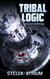 Tribal Logic: Book IV of The Tribal Wars - The Tribal Wars, #4